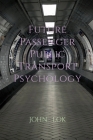 Future Passenger Public Transport Psychology By John Lok Cover Image