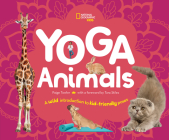 Yoga Animals: A Wild Introduction to Kid-Friendly Poses Cover Image