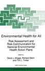 Environmental Health for All: Risk Assessment and Risk Communication for National Environmental Health Action Plans (NATO Science Partnership Subseries: 2 #49) Cover Image