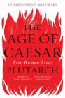 The Age of Caesar: Five Roman Lives Cover Image
