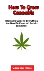 How To Grow Cannabis: A Perfect Guide On How To Grow Cannabis (Everything You Need To Know) Cover Image
