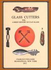 Glass Cutters with a Brief History of Flat Glass By Charles N. Williams Cover Image
