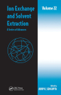 Ion Exchange and Solvent Extraction: A Series of Advances, Volume 22 By Arup K. SenGupta (Editor) Cover Image
