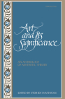 Art and Its Significance: An Anthology of Aesthetic Theory, Third Edition By Stephen David Ross (Editor) Cover Image