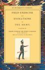 Field Exercise and Evolutions of the Army (1824) By Henry Torrens, General Major General Henry Torrens, Major General Sir Henry Torrens Cover Image