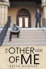 The Other Side of Me By Keith Hughes, Angela R. Edwards (Editor) Cover Image