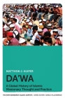Da'wa: A Global History of Islamic Missionary Thought and Practice (New Edinburgh Islamic Surveys) By Matthew J. Kuiper Cover Image