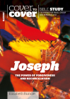 Joseph: The Power of Forgiveness and Reconciliation (Cover to Cover Bible Study Guides) By Elizabeth Rundle Cover Image