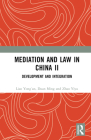 Mediation and Law in China II: Development and Integration Cover Image