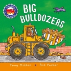 Amazing Machines: Big Bulldozers By Tony Mitton, Ant Parker (Illustrator) Cover Image