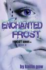 Enchanted Frost By Kailin Gow Cover Image