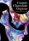 Cosmic Chocolate Orgasm: Birthing the Mystic Lover in You By Jayem Hammer Cover Image