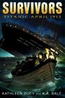 Titanic: April 1912 (Survivors) By Kathleen Duey, Karen A. Bale Cover Image