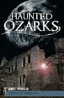 Haunted Ozarks (Haunted America) By Janice Tremeear Cover Image
