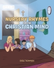 Nursery Rhymes for the Christian Mind By Syble Thompson Cover Image