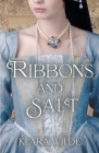 Ribbons and Salt By Klara Wilde Cover Image