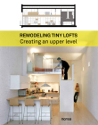 Remodeling Tiny Lofts: Creating An Upper Level By Patricia Martínez Cover Image