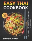 Easy Thai Cookbook: 100+ Simple and Delicious Thai Recipes for Beginners Cover Image