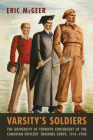 Varsity's Soldiers: The University of Toronto Contingent of the Canadian Officers' Training Corps, 1914-1968 By Eric McGeer Cover Image