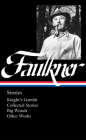 William Faulkner: Stories (LOA #375): Knight's Gambit / Collected Stories / Big Woods / Other Works Cover Image