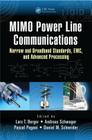 Mimo Power Line Communications: Narrow and Broadband Standards, Emc, and Advanced Processing (Devices) By Andreas Schwager (Editor), Pascal Pagani (Editor), Lars Torsten Berger (Editor) Cover Image