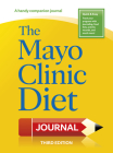 The Mayo Clinic Diet Journal, 3rd Edition By Donald D. Hensrud Cover Image