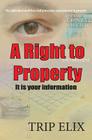 A Right To Property: Its Your Information By Trip Elix Cover Image