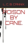 Poison by Cane. By Microsoft Works Clip Art (Illustrator), L. C. B. Cannix Cover Image