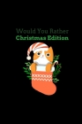Would You Rather (Christmas Edition): Challenging - Silly - Funny - For Couples, Friends, and Family Gatherings By Steam Stocking Labs Cover Image