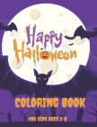 Happy Halloween Coloring Book For Kids Ages 2-8: Fun Children Coloring Book Gift for Boys and Girls By Pauline J. Moss Cover Image