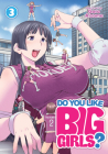 Do You Like Big Girls? Vol. 3 By Goro Aizome Cover Image