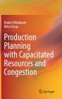 Production Planning with Capacitated Resources and Congestion By Hubert Missbauer, Reha Uzsoy Cover Image