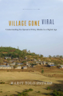 Village Gone Viral: Understanding the Spread of Policy Models in a Digital Age (Anthropology of Policy) Cover Image