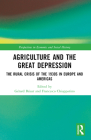 Agriculture and the Great Depression: The Rural Crisis of the 1930s in Europe and the Americas (Perspectives in Economic and Social History) Cover Image