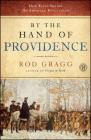 By the Hand of Providence: How Faith Shaped the American Revolution By Rod Gragg Cover Image