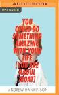 You Could Do Something Amazing with Your Life: You Are Raoul Moat Cover Image
