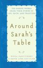 Around Sarah's Table: Ten Hasidic Women Share Their Stories of Life, Fai By Rivka Zakutinsky, Yaffa Leba Gottlieb Cover Image