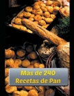 Mas de 240 Recetas de Pan Cover Image