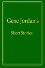 Gene Jordan's Short Stories Cover Image