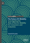 The Future of E-Mobility: Investigating the Role of Electric Mobility for Consumers and Industries Cover Image