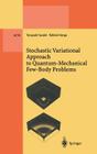 Stochastic Variational Approach to Quantum-Mechanical Few-Body Problems (Lecture Notes in Physics Monographs #54) Cover Image