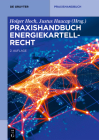 Praxishandbuch Energiekartellrecht (de Gruyter Praxishandbuch) Cover Image
