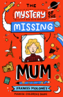 The Mystery of the Missing Mum By Frances Moloney Cover Image