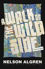 A Walk on the Wild Side Lib/E By Nelson Algren, Keith Szarabajka (Read by) Cover Image