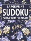 Large Print Sudoku Puzzle Book For Adults: Challenging Brain Exercise Puzzles Game for Adults And Seniors (Mixed Sudoku Puzzle Book For Adults) By Q. H. Limwn Publishing Cover Image