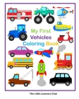 My First Vehicles Coloring Book - 29 Simple Vehicle Coloring Pages for Toddlers By The Little Learners Club Cover Image