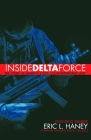 Inside Delta Force: The Story of America's Elite Counterterrorist Unit By Eric Haney; Cover Image