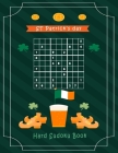St Patrick's day hard Sudoku Book: A Puzzle book gift for adults and teen to train the brain and kill some free time. Cover Image