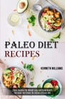 Paleo Diet Recipes: The Guide That Shows the Secrets of Paleo Diet (Paleo Recipes for Weight Loss and Good Health) Cover Image