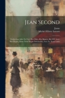 Jean Second: Traduction Libre En Vers Des Odes, Des Baisers, Du 10F. Livre Des Élégies, Etdes Trois Élégies Solennelles; Avec Le Te By Janus, Michel Fillette Loraux Cover Image